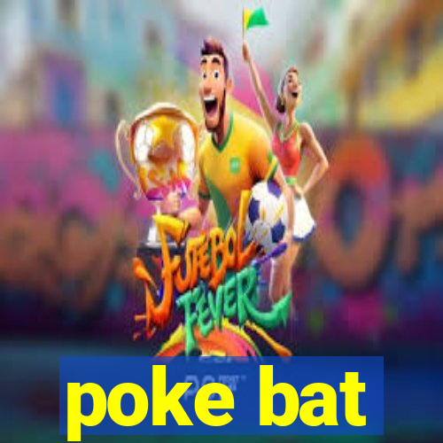 poke bat